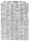 Leeds Mercury Saturday 10 June 1865 Page 1