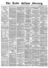 Leeds Mercury Tuesday 04 July 1865 Page 1