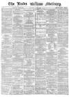 Leeds Mercury Saturday 08 July 1865 Page 1
