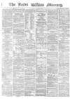 Leeds Mercury Saturday 05 August 1865 Page 1