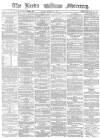 Leeds Mercury Friday 11 August 1865 Page 1