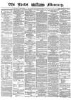 Leeds Mercury Thursday 07 September 1865 Page 1