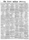Leeds Mercury Wednesday 25 October 1865 Page 1