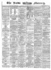 Leeds Mercury Saturday 02 December 1865 Page 1