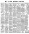 Leeds Mercury Monday 12 February 1866 Page 1