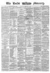 Leeds Mercury Saturday 17 February 1866 Page 1