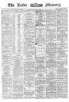 Leeds Mercury Saturday 03 March 1866 Page 1