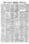 Leeds Mercury Saturday 26 May 1866 Page 1