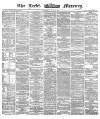 Leeds Mercury Wednesday 13 June 1866 Page 1