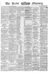 Leeds Mercury Saturday 11 August 1866 Page 1
