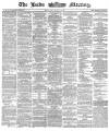 Leeds Mercury Wednesday 29 August 1866 Page 1