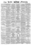 Leeds Mercury Tuesday 18 September 1866 Page 1