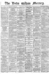 Leeds Mercury Saturday 01 December 1866 Page 1