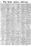 Leeds Mercury Saturday 15 December 1866 Page 1