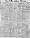 Leeds Mercury Thursday 10 January 1867 Page 1