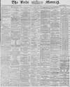Leeds Mercury Friday 11 January 1867 Page 1