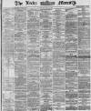 Leeds Mercury Thursday 04 July 1867 Page 1