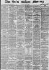 Leeds Mercury Tuesday 30 July 1867 Page 1