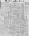 Leeds Mercury Friday 27 September 1867 Page 1