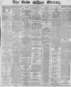 Leeds Mercury Friday 01 November 1867 Page 1