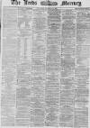Leeds Mercury Saturday 02 November 1867 Page 1