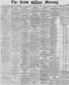 Leeds Mercury Monday 11 November 1867 Page 1