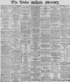 Leeds Mercury Wednesday 20 May 1868 Page 1