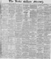 Leeds Mercury Monday 13 January 1868 Page 1