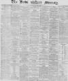 Leeds Mercury Wednesday 04 March 1868 Page 1