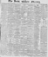 Leeds Mercury Monday 09 March 1868 Page 1
