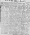 Leeds Mercury Wednesday 01 April 1868 Page 1