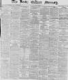 Leeds Mercury Thursday 18 June 1868 Page 1