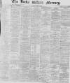 Leeds Mercury Wednesday 29 July 1868 Page 1