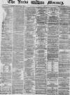 Leeds Mercury Tuesday 01 September 1868 Page 1