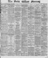 Leeds Mercury Monday 07 September 1868 Page 1