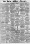 Leeds Mercury Tuesday 19 January 1869 Page 1