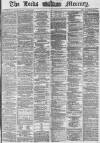 Leeds Mercury Saturday 13 February 1869 Page 1