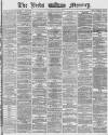 Leeds Mercury Thursday 01 April 1869 Page 1