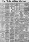 Leeds Mercury Tuesday 13 April 1869 Page 1