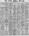 Leeds Mercury Wednesday 21 April 1869 Page 1