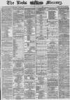 Leeds Mercury Saturday 24 April 1869 Page 1