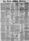 Leeds Mercury Saturday 01 May 1869 Page 1