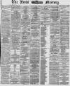 Leeds Mercury Monday 07 June 1869 Page 1
