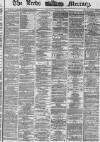 Leeds Mercury Saturday 19 June 1869 Page 1