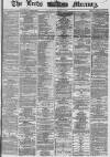 Leeds Mercury Saturday 26 June 1869 Page 1