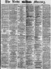 Leeds Mercury Saturday 17 July 1869 Page 1