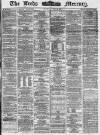 Leeds Mercury Saturday 24 July 1869 Page 1