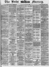 Leeds Mercury Saturday 31 July 1869 Page 1