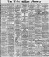 Leeds Mercury Thursday 12 August 1869 Page 1