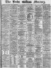 Leeds Mercury Saturday 14 August 1869 Page 1